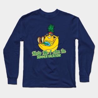 Help Me I Am In Summer Vacation Long Sleeve T-Shirt